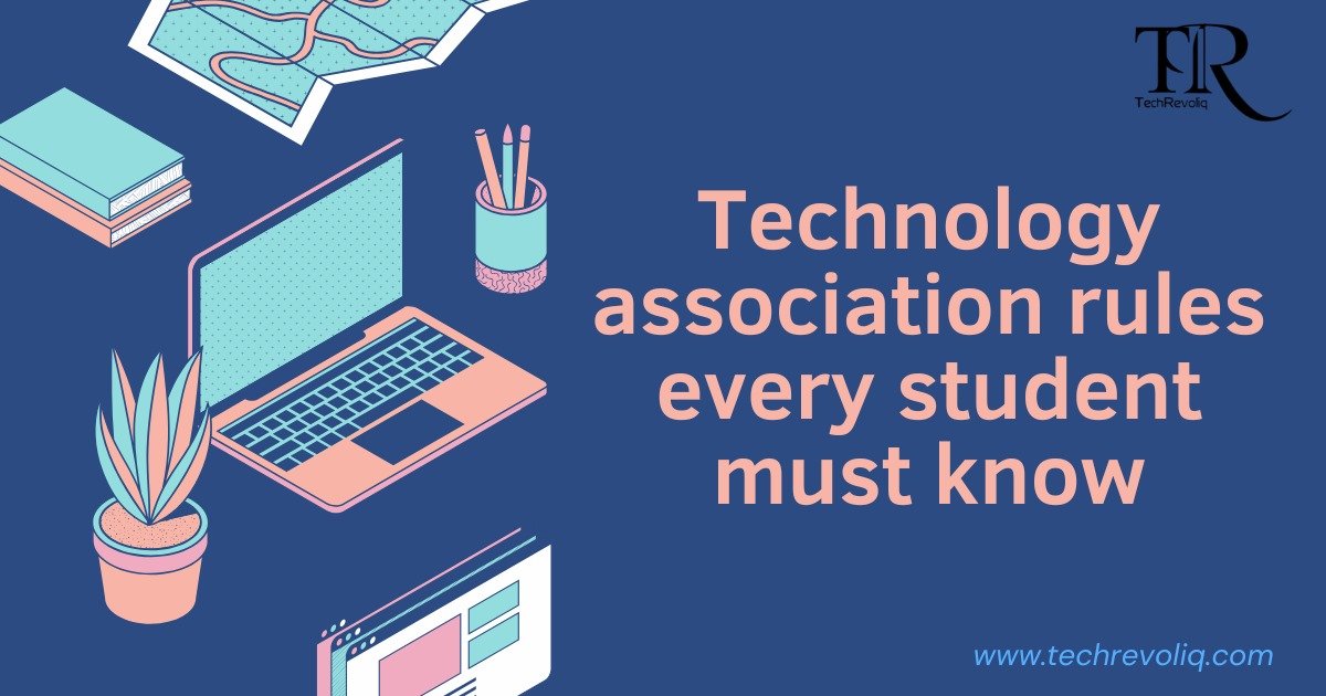 Technology student association rules every student must know