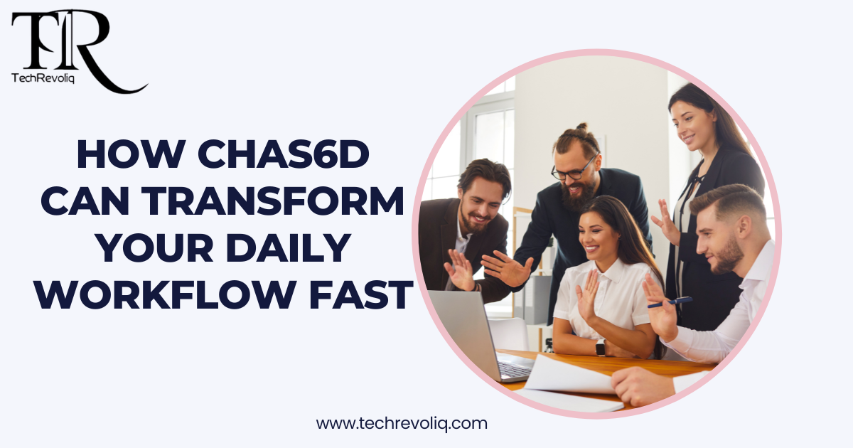 How Chas6d can transform your daily workflow fast