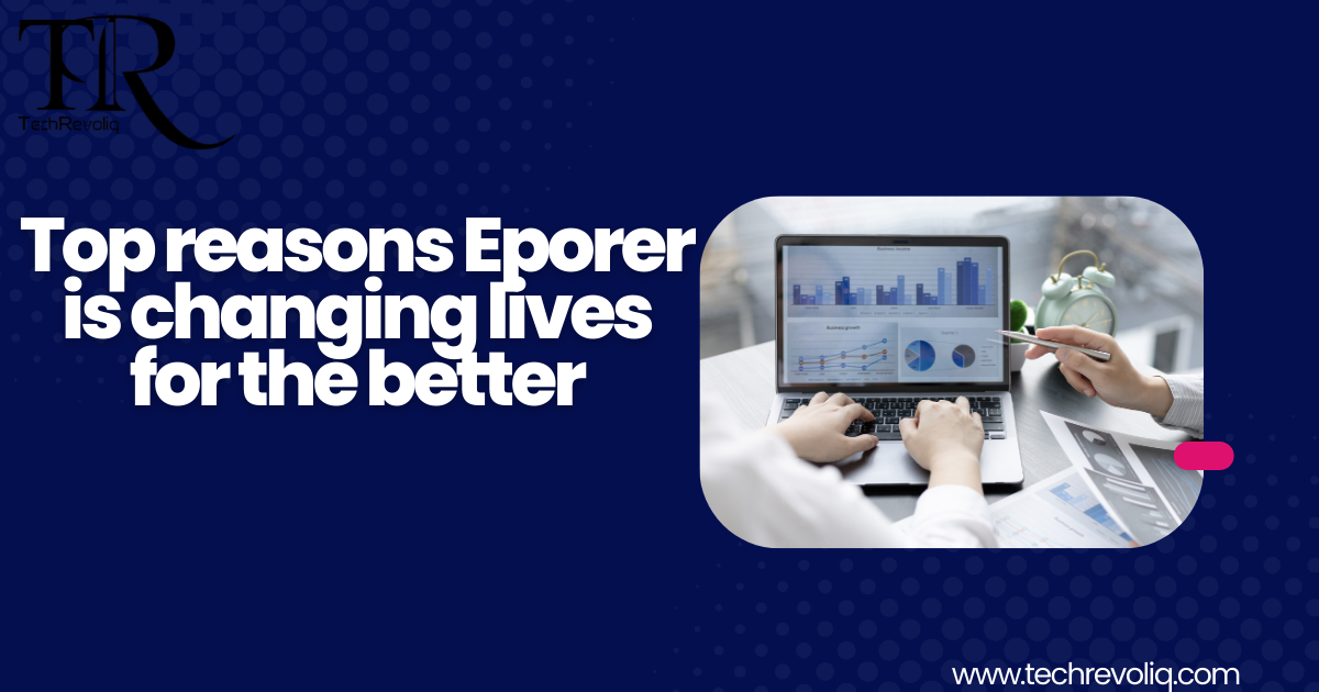 Top reasons Eporer is changing lives for the better