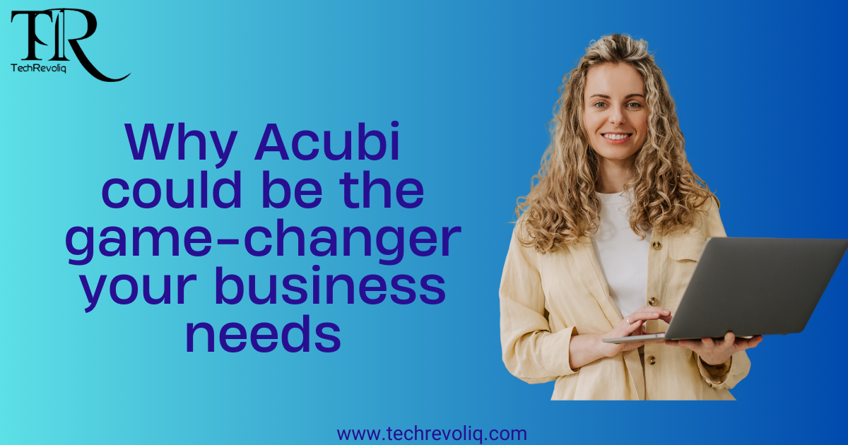 Why Acubi could be the game-changer for your business needs