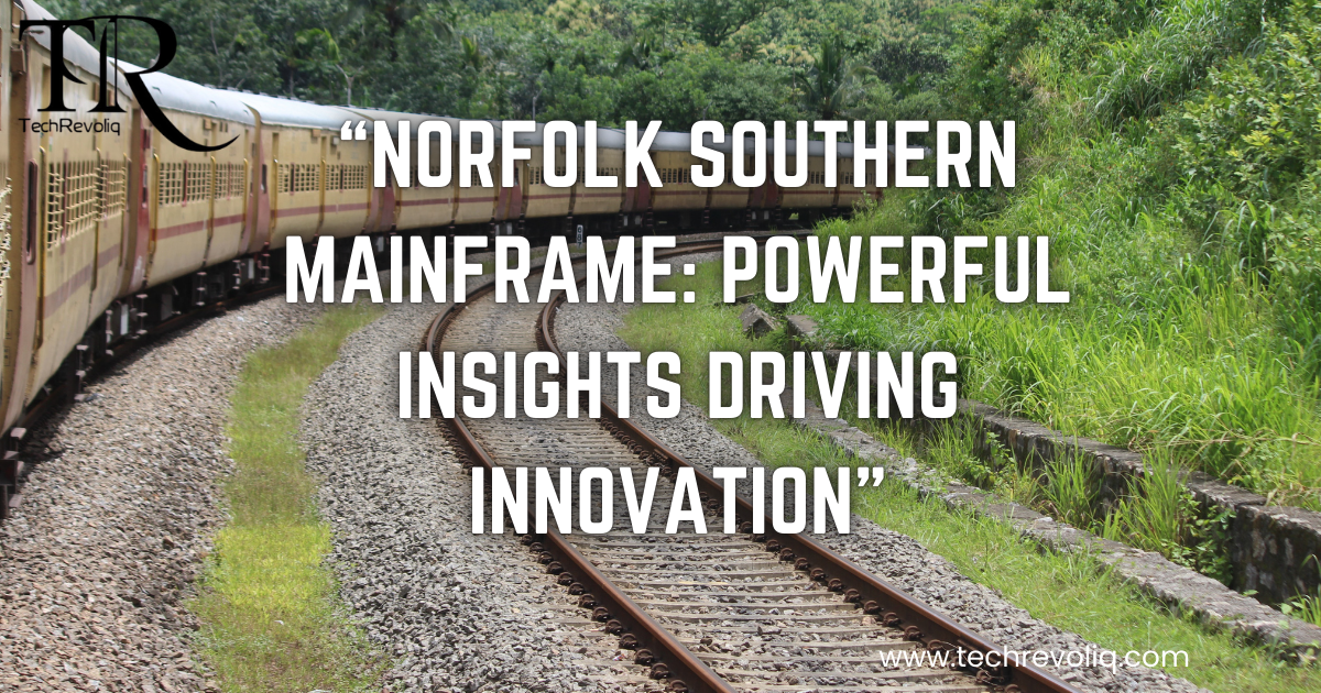 Norfolk Southern Mainframe: Powerful Insights Driving Innovation