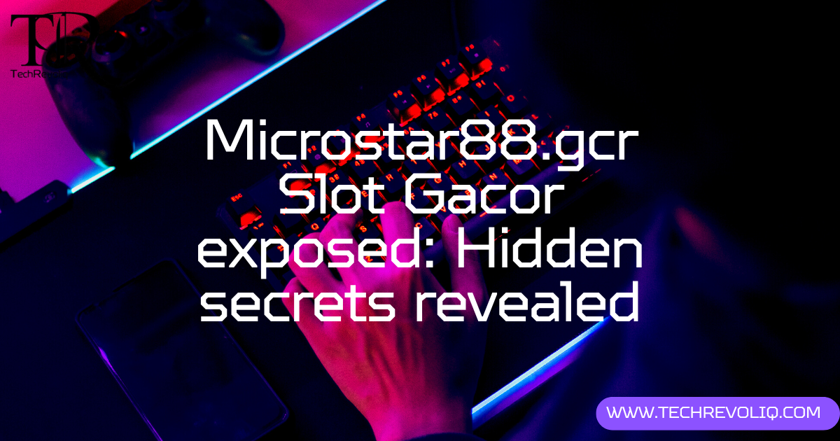 Slot Gacor Microstar88.gcr
