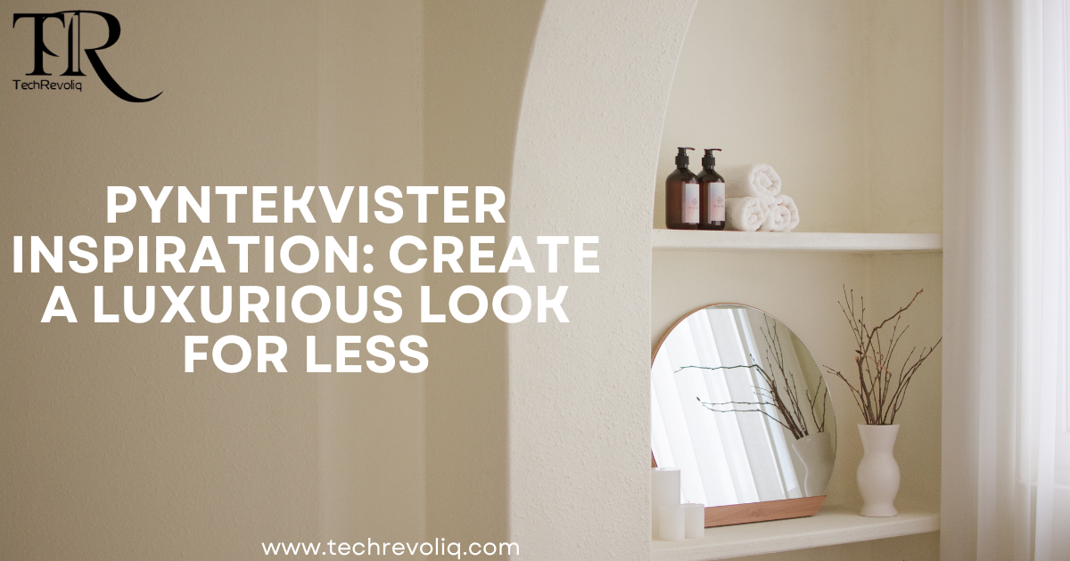 Pyntekvister inspiration: create a luxurious look for less
